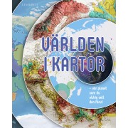 Världen i kartor : vår planet som du aldrig sett den förut
